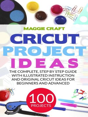 Cricut Project Ideas 100 Projects - ebook